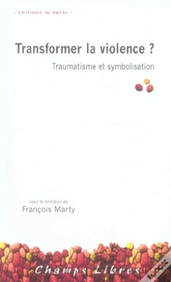 Capa do artigo Transformer La Violence ? Traumatisme Et Symbolisation