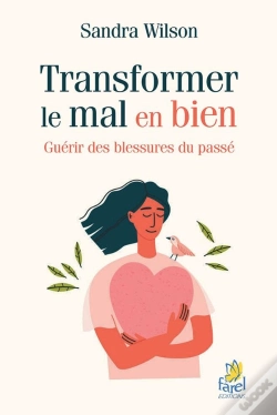 Capa do artigo Transformer Le Mal En Bien : Guérir Des Blessures Du Passé