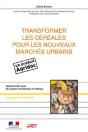 Transformer Les Cereales Pour Les Nouveaux Marches Urbains - Preview