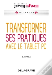 Transformer Ses Pratiques Avec Le Tablet Pc