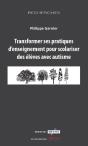 Transformer Ses Pratiques D'Enseignement Pour Scolariser Des Élèves Avec Autisme - Preview