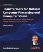 Transformers For Natural Language Processing And Computer Vision - Preview