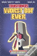 Transformers: Worst Bot Ever - Bot Swap