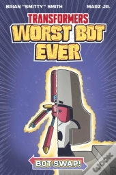 Transformers: Worst Bot Ever - Bot Swap