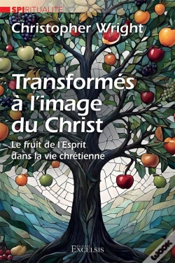 Capa do artigo Transformés À L'Image Du Christ : Le Fruit De L'Esprit Dans La Vie Chrétienne