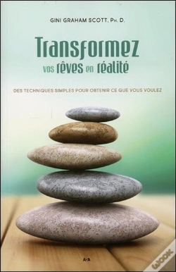 Capa do artigo Transformez Vos Reves En Realite - Des Techniques Simples Pour Obtenir Ce Que Vous Voulez