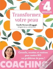 Capa do artigo Transformez Votre Peau En 4 Semaines : Conseils, Recettes Et Routines Pour Mettre Ko Vos Problèmes De Peau !