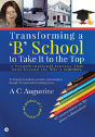 Transforming A 'B' School To Take It To The Top - Preview