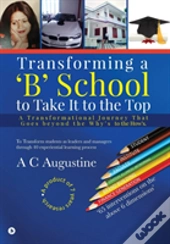 Transforming A 'B' School To Take It To The Top