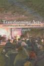 Transforming Acts: Acts Of The Apostles As A 21st Century Gospel - Preview
