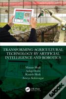 Transforming Agricultural Technology By Artificial Intelligence And Robotics