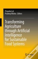Transforming Agriculture Through Artificial Intelligence For Sustainable Food Systems