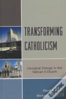 Transforming Catholicism