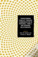 Transforming Conflict Through Communication In Personal, Family, And Working Relationships
