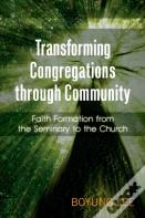 Transforming Congregations Through Community