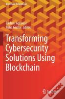 Transforming Cybersecurity Solutions Using Blockchain