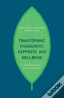 Transforming Engagement, Happiness And Well-Being