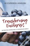 Transforming Eucharist