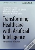 Transforming Healthcare With Artificial Intelligence