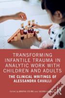 Transforming Infantile Trauma In Analytic Work With Children And Adults