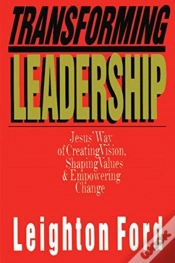 Capa do artigo Transforming Leadership Â€“ Jesus` Way Of Creating Vision, Shaping Values Empowering Change
