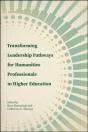 Transforming Leadership Pathways For Humanities Professionals In Higher Education - Preview