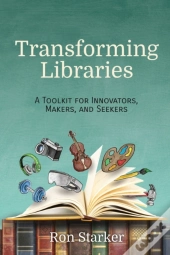 Transforming Libraries: A Toolkit For In