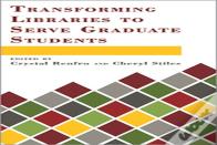 Transforming Libraries To Serve Graduate Students