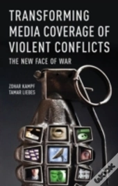 Transforming Media Coverage Of Violent Conflicts