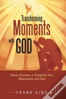 Transforming Moments With God