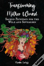 Transforming Mother Wound