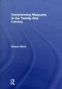 Transforming Museums In The Twenty-First Century - Preview