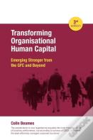 Transforming Organisational Human Capital - Emerging Stronger From The Gfc And Beyond - 3rd Edition