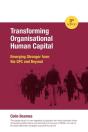 Transforming Organisational Human Capital - Emerging Stronger From The Gfc And Beyond - 3rd Edition - Preview