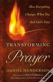 Capa do artigo Transforming Prayer Â€“ How Everything Changes When You Seek God`S Face