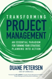 Capa do artigo Transforming Project Management: An Essential Paradigm For Turning Your Strategic Planning Into Action