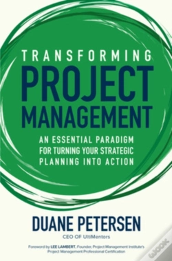Capa do artigo Transforming Project Management: An Essential Paradigm For Turning Your Strategic Planning Into Action