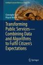 Transforming Public Servicesâ€”Combining Data And Algorithms To Fulfil Citizenâ€™S Expectations - Preview