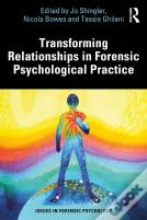 Transforming Relationships In Forensic Psychological Practice