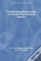 Transforming Relationships In Forensic Psychological Practice