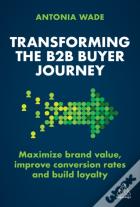 Transforming The B2b Buyer Journey