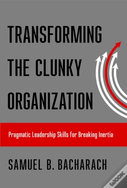 Capa do artigo Transforming The Clunky Organization