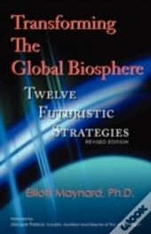 Transforming The Global Biosphere:Twelve