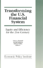 Transforming The U.S. Financial System: An Equitable And Efficient Structure For The 21st Century - Preview