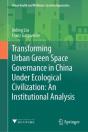 Transforming Urban Green Space Governance In China Under Ecological Civilization: An Institutional Analysis - Preview