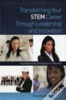 Transforming Your Stem Career Through Leadership And Innovation