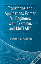 Transforms And Applications Primer For Engineers With Examples And Matlab(R)