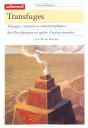 Transfuges Voyages Ruptures Et Metamorphoses ; Des Occidentaux En Quete D'Autres Mondes - Preview