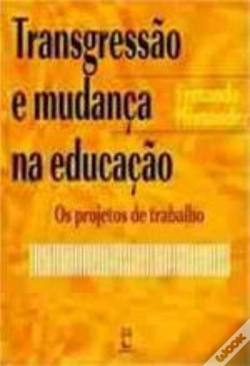 Capa do artigo Transgressão e Mudança na Educação: os Projetos de Trabalho