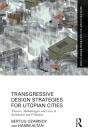 Transgressive Design Strategies For Utopian Cities - Preview